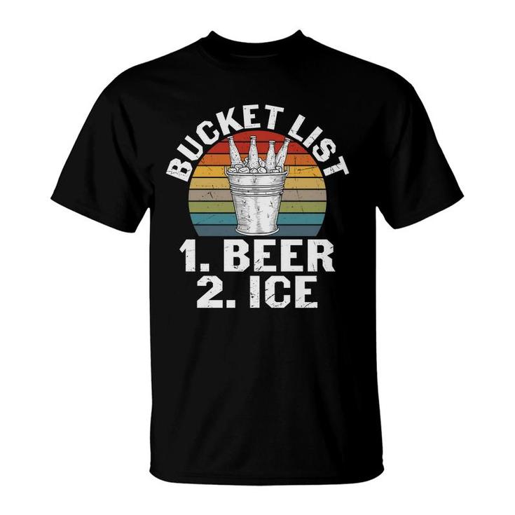 Beer Lover Gifts Bucket List Beer And Ice T-Shirt