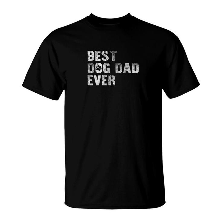 Best Dog Dad Ever  Funny Fathers Day T-Shirt