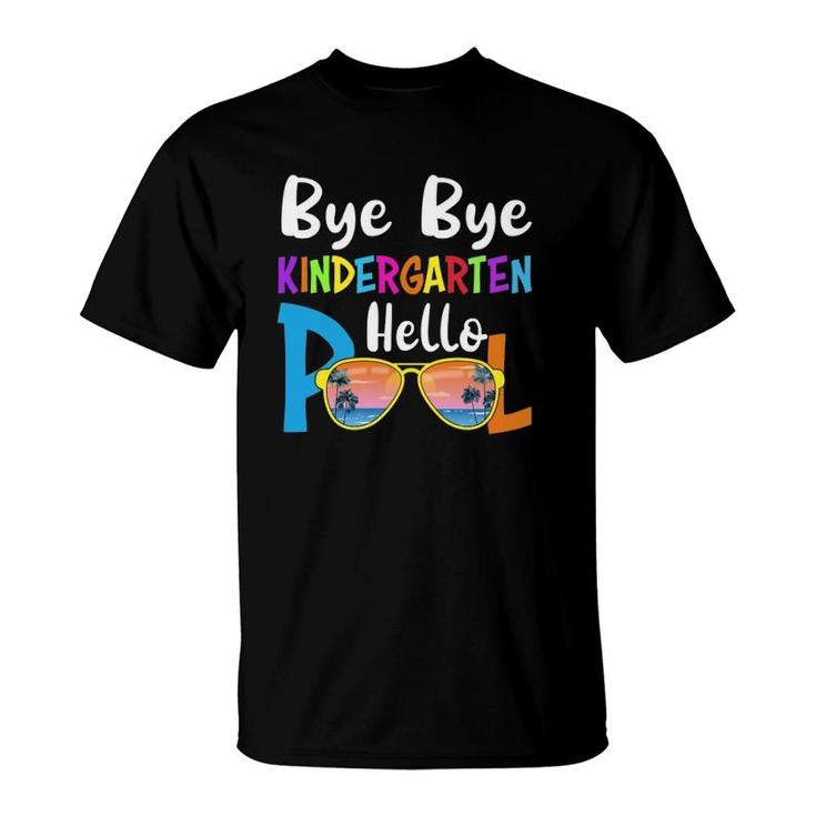 Bye Bye Kindergarten Hello Pool Last Day Of School Summer Vacation Beach & Sunglasses T-Shirt