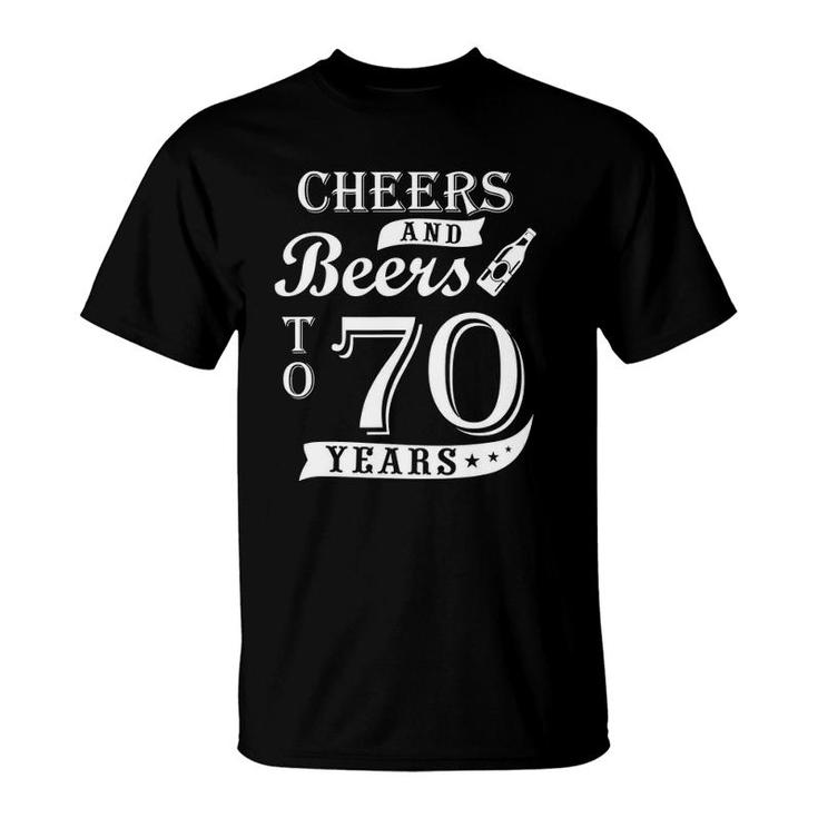 Cheers And Beers To 70 Years  70Th Birthday Gift Men T-Shirt