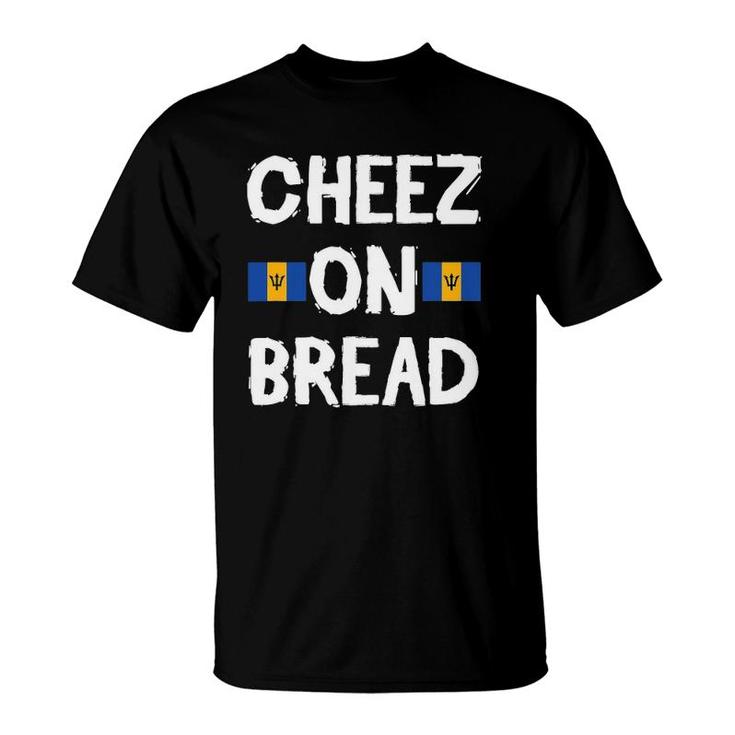 Cheez On Bread Bajan Slang Crop Over Soca Music T-Shirt