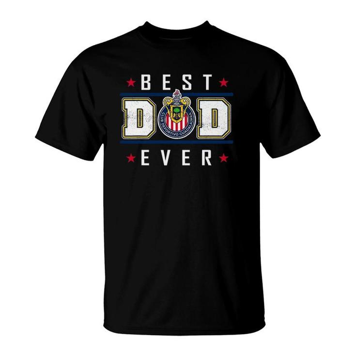 Chivas Guad Best Dad Ever Happy Fathers Day T-Shirt