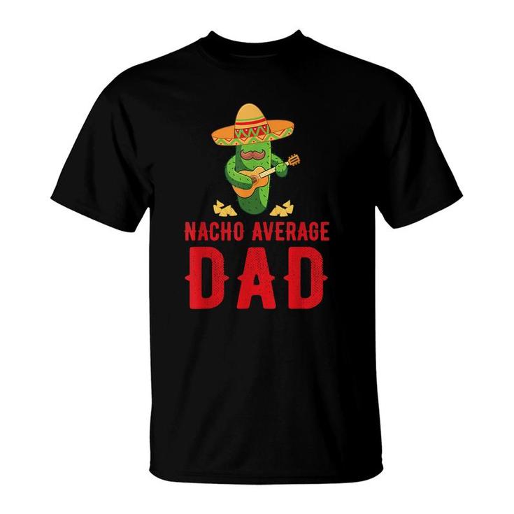 Dad Humor Gifts | Funny Saying Nacho Average Uncle  T-Shirt