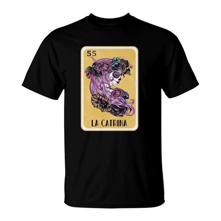 Day Of The Dead Girl Mexican Lottery Bingo Gifts La Catrina T-Shirt