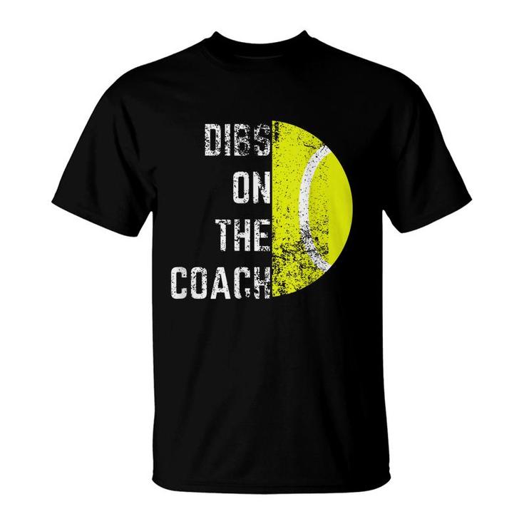 Dibs On The Coach Tennis  Coaching Lovers T-Shirt