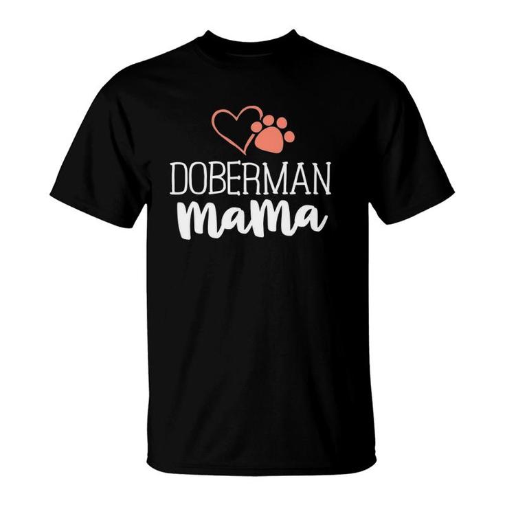Doberman Mama Dog Owner For Mother T-shirt Doberman Mama Dog Owner For Mother T-shirt