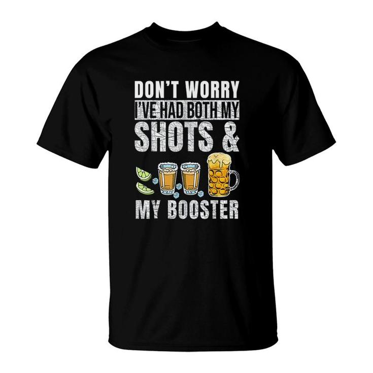 Dont Worry Ive Had Both My Shots And Booster Funny Gift 2022 T-Shirt