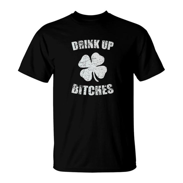 Drink Up Bitches Funny St Patricks Day T-Shirt