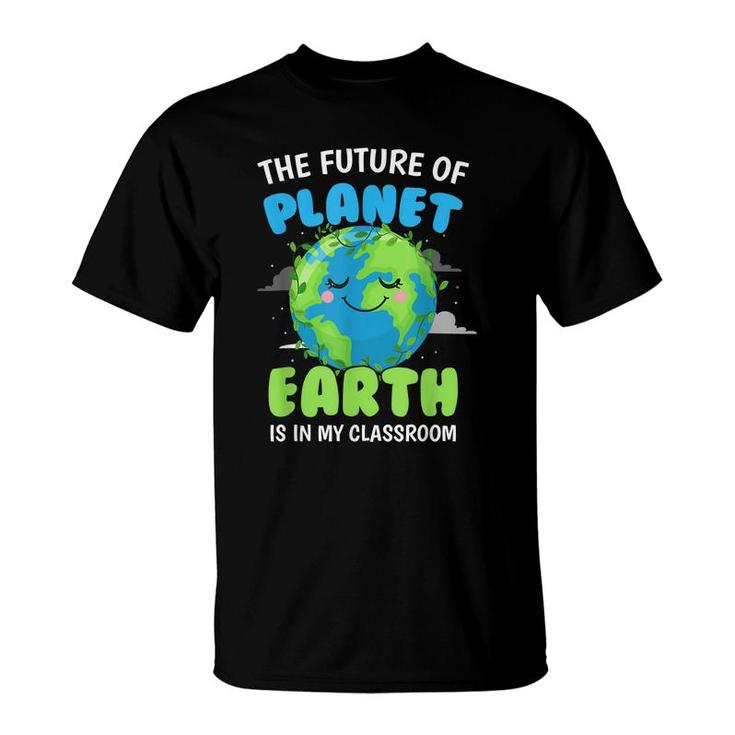 Earth Day Teachers 2022 Classroom Funny Men Women  T-Shirt
