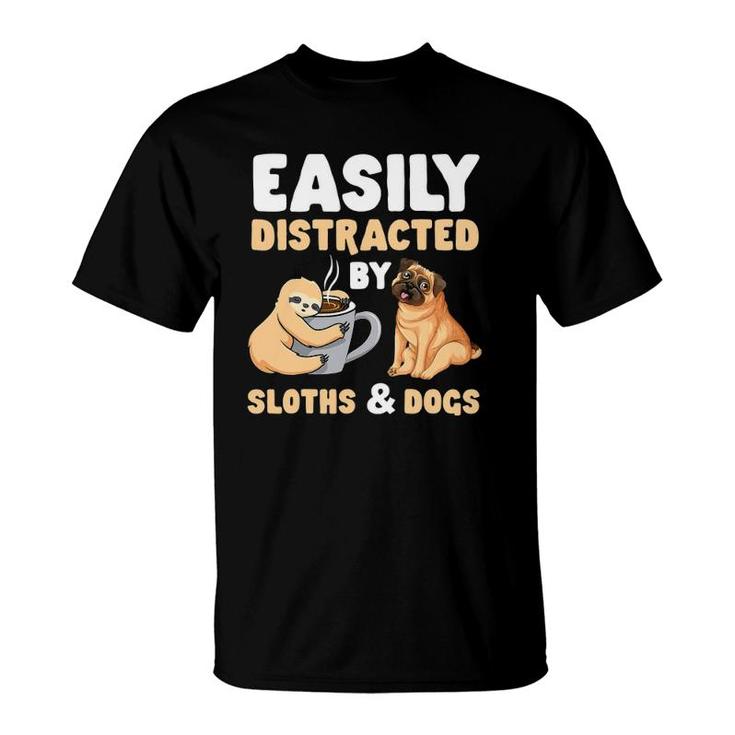 Easily Distracted By Sloths And Dogs Sloth Lover T-Shirt