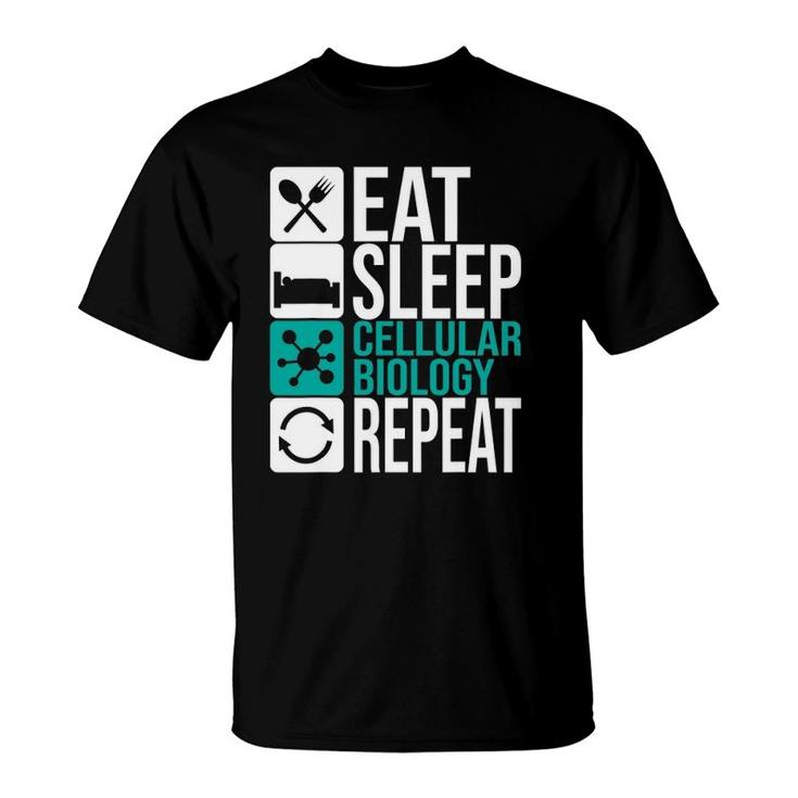 Eat Sleep Cellular Biology Repeat Biologist Cell Science Dna T-Shirt