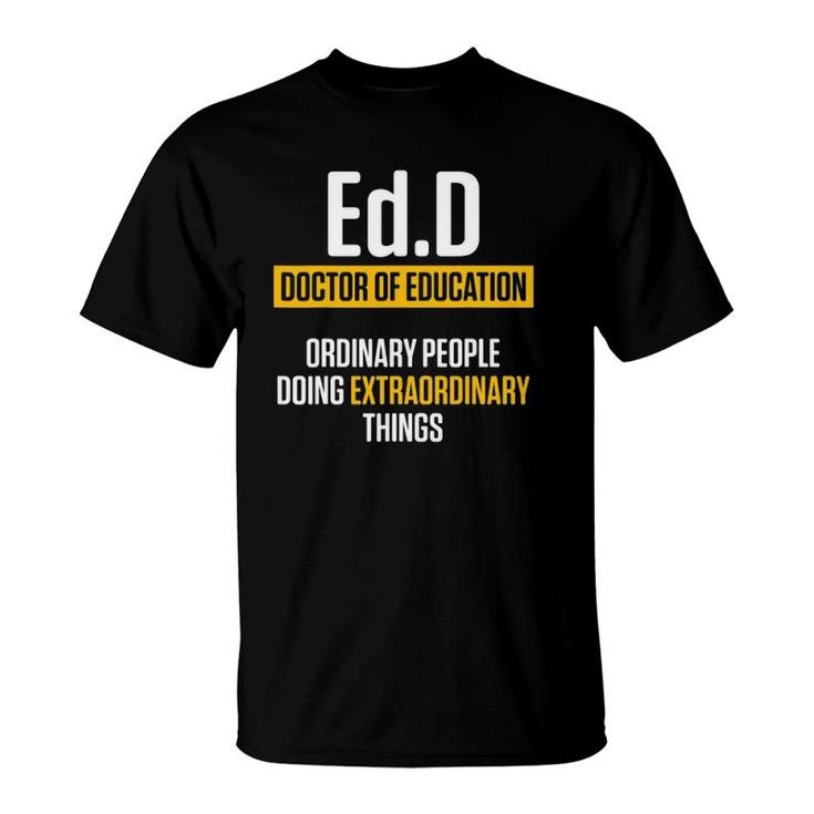 Edd Doctor Of Education Extra Doctorate Graduation T-Shirt