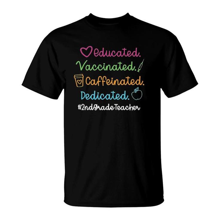 Educated Vaccinated Caffinated 2Nd Grade Teacher T-Shirt