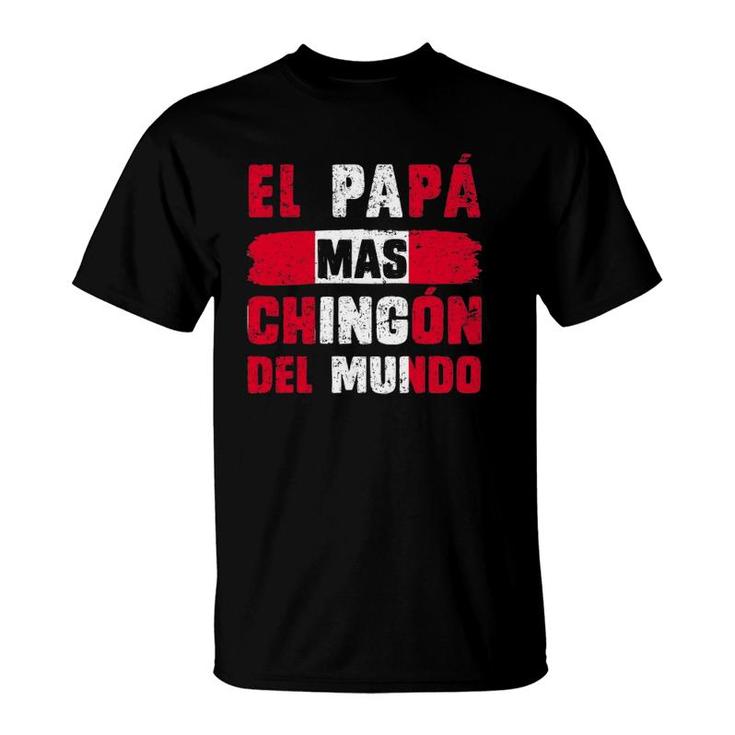 El Papá Mas Chingón Del Mundo Peru Flag Peruvian Dad T-Shirt