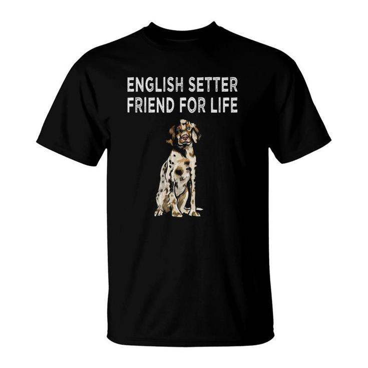 English Setter Friend For Life Dog Lover Friendship T-Shirt