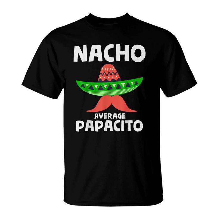 Fiesta Dad Papacito Nacho Average Papacito Nacho Papacito  T-Shirt