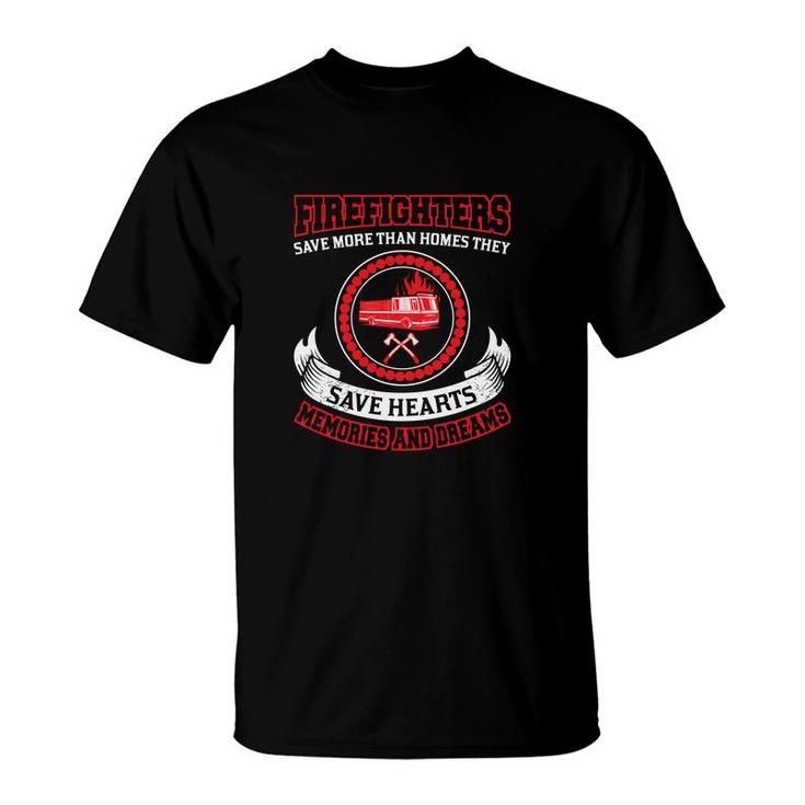 Firefighter Save More Than Homes They Save Hearts T-Shirt