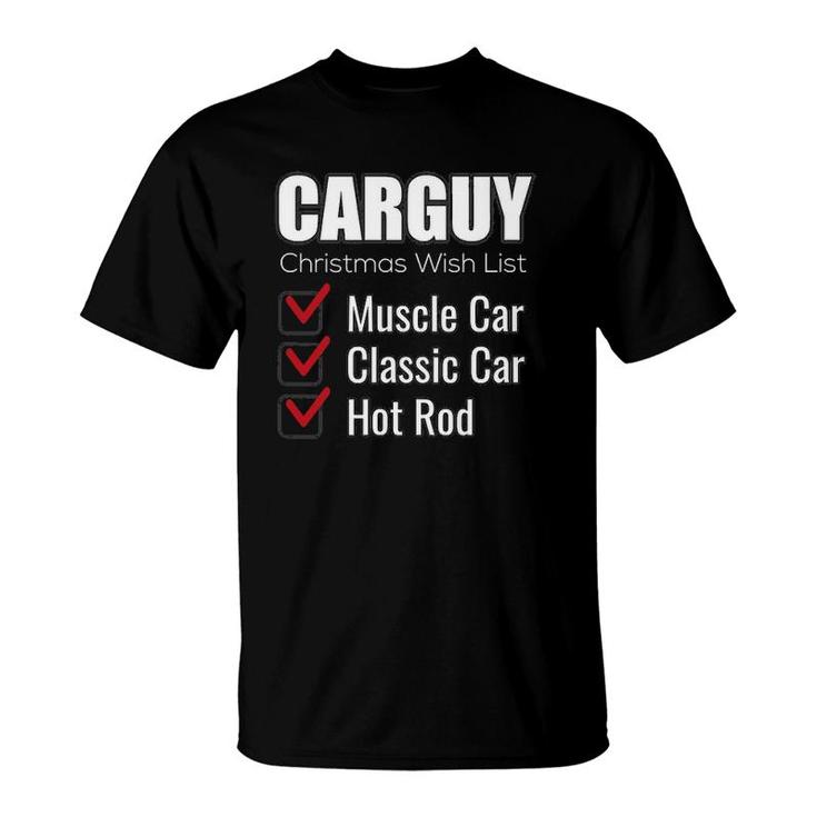 Funny Car Guy Gift - Carguy Christmas Wish List T-Shirt
