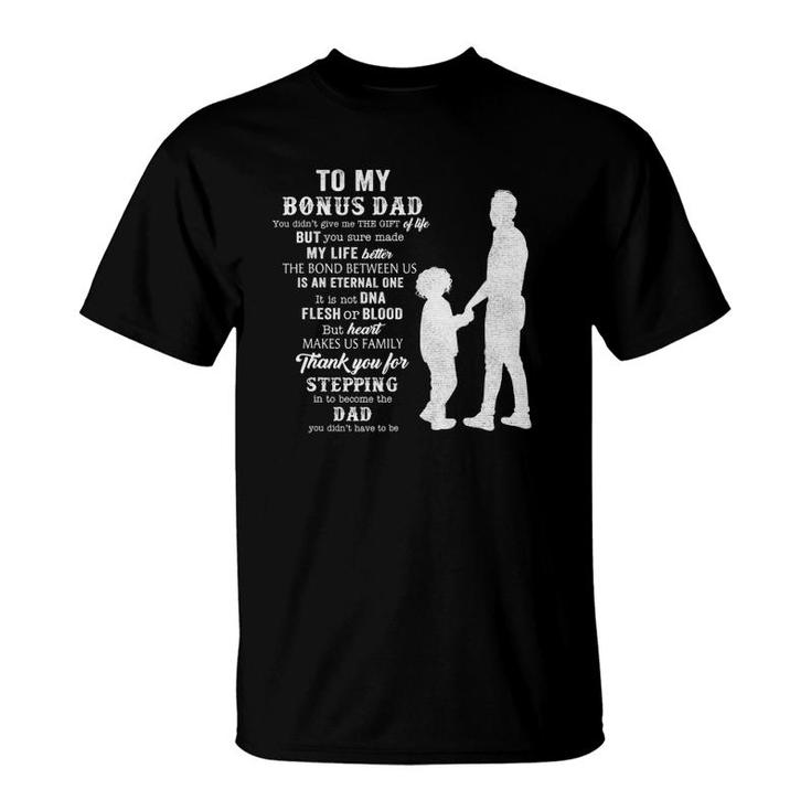 Funny Fathers Day Bonus Dad Gift From Daughter Son Wife T-Shirt