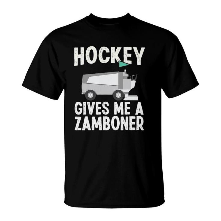 Funny Hockey Gives Me A Zamboner Hockey Player Winter Sports T-Shirt