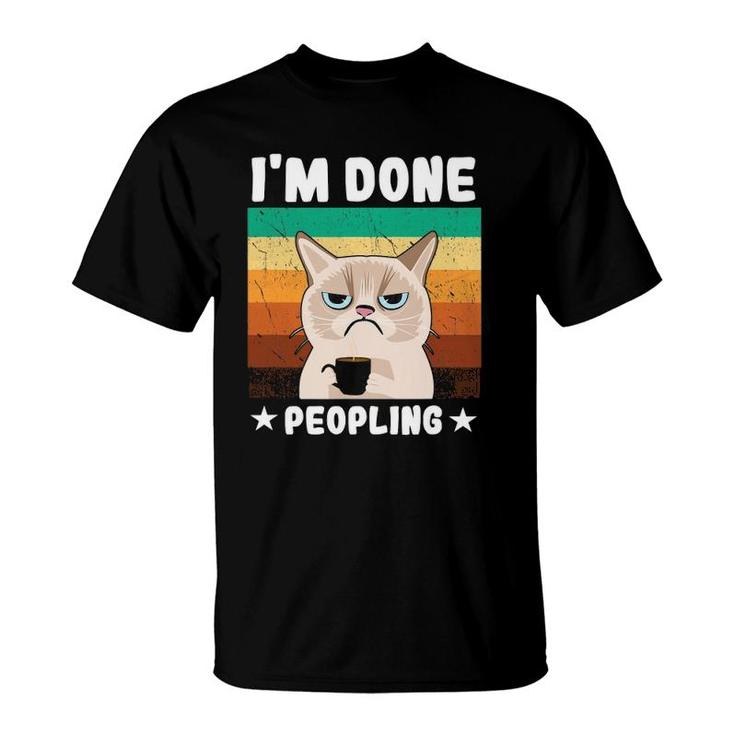 Funny Introvert Coffee Cat Office Humor Im Done Peopling T-Shirt