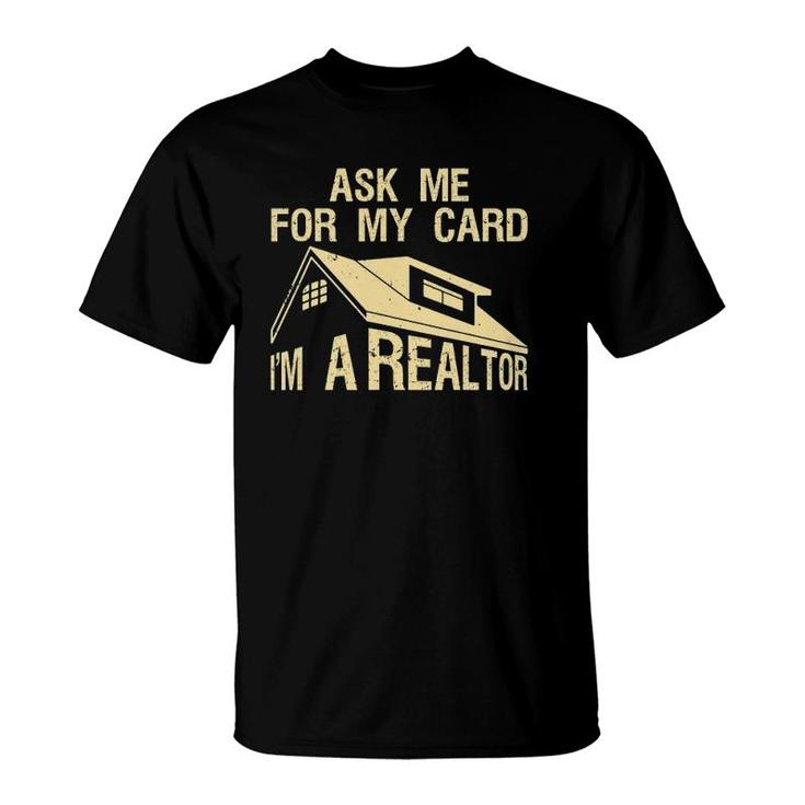 Funny Realtor Art Men Women Real Estate Agent Realtor Card T-Shirt