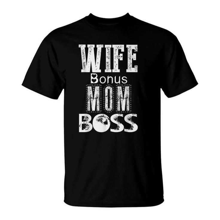Funny Wife Bonus Mom Boss Mothers Day Gift For Boss Moms  T-Shirt