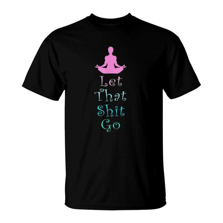 Vintage Funny Let That Shit Go Buddha - Gift Idea Vintage Funny Let That Shit Go Buddha - Gift Idea