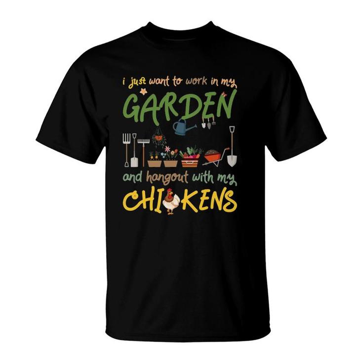 Gardening And Chickens Work In Garden Hangout With Chickens T-Shirt