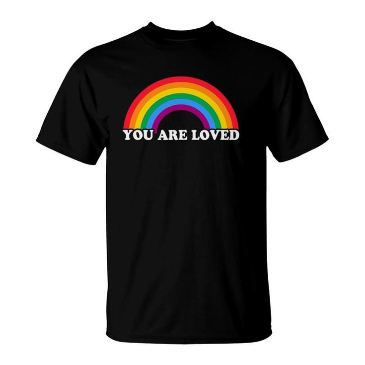 Gay Pride You Are Loved Rainbow Flag Design T-Shirt