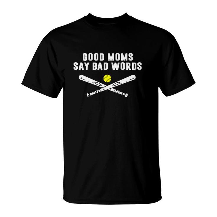 Good Moms Say Bad Words Baseball Version T-Shirt