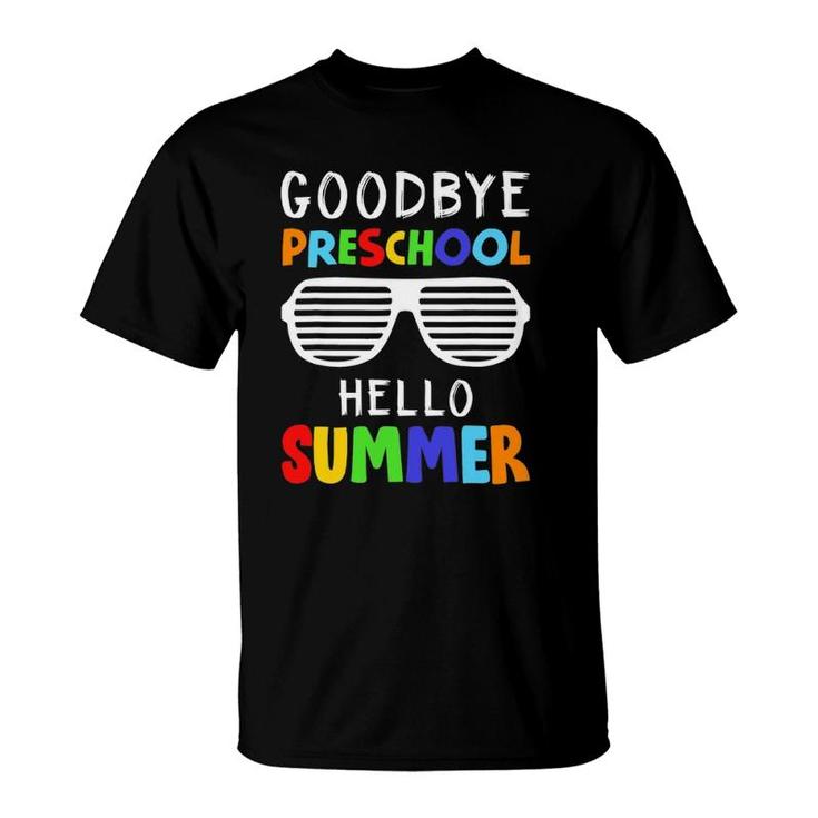 Goodbye Preschool Hello Summer Last Day Of School T-Shirt