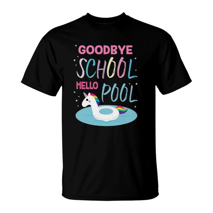 Goodbye School Hello Pool For Teachers & Students T-Shirt
