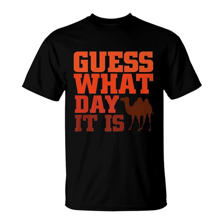 Guess What Day It Is T-Shirt