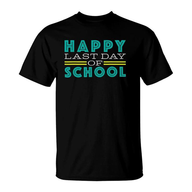 Happy Last Day Of School Fun Cuteteacher Student T-Shirt