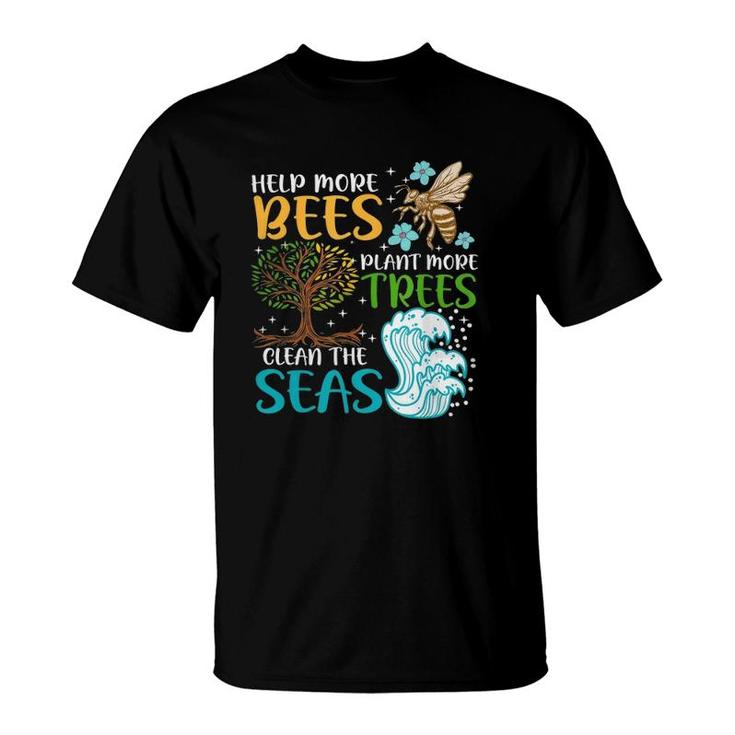 Help More Bees Plant More Trees Earth Day Climate Change T-Shirt