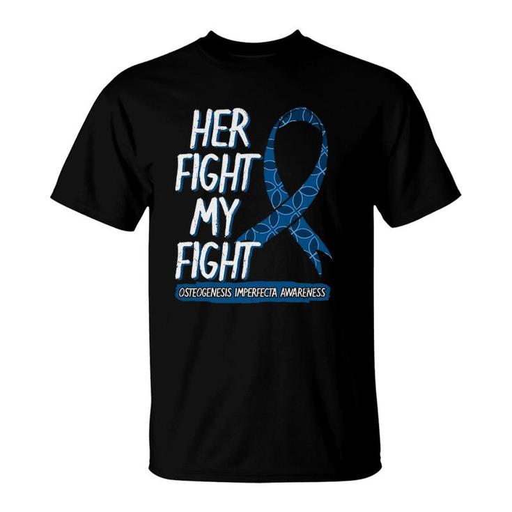 Her Fight Is My Fight Osteogenesis Imperfecta Survivor Gift T-Shirt