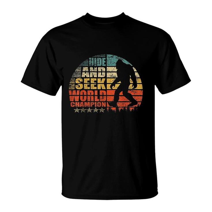 Hide And Seek World Champion Bigfoot Is Real Funny T-Shirt