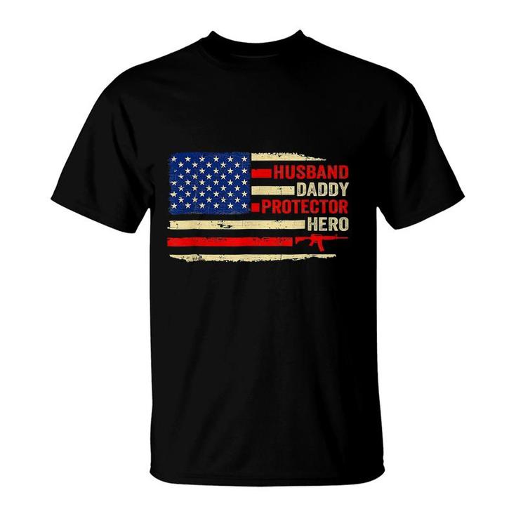 Husband Daddy Protector Hero Us Flag 4Th Of July Fathers Day  T-Shirt