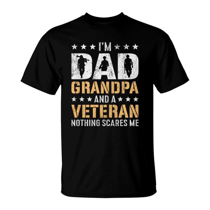 I Am A Dad Grandpa And A Cool Veteran Nothing Scares Me T-Shirt