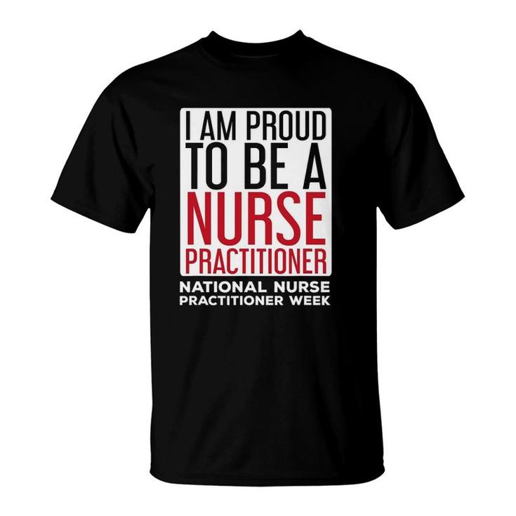 I Am Proud Nurse Practitioner Week Np T-Shirt