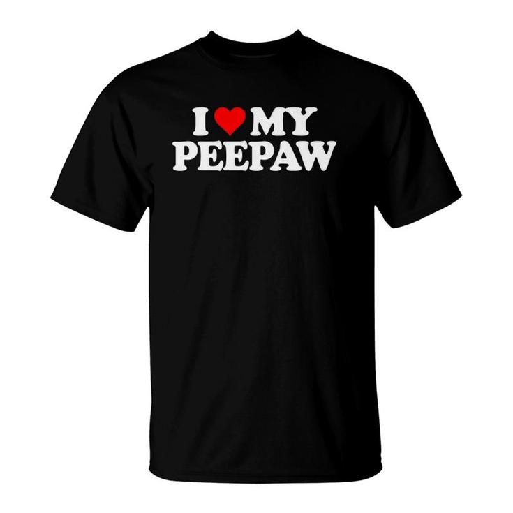 I Love My Peepaw - Heart Funny Fun Gift Tee T-Shirt