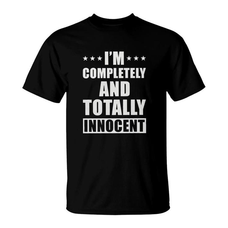 Im Completely And Totally Innocent 2022 Trend T-Shirt