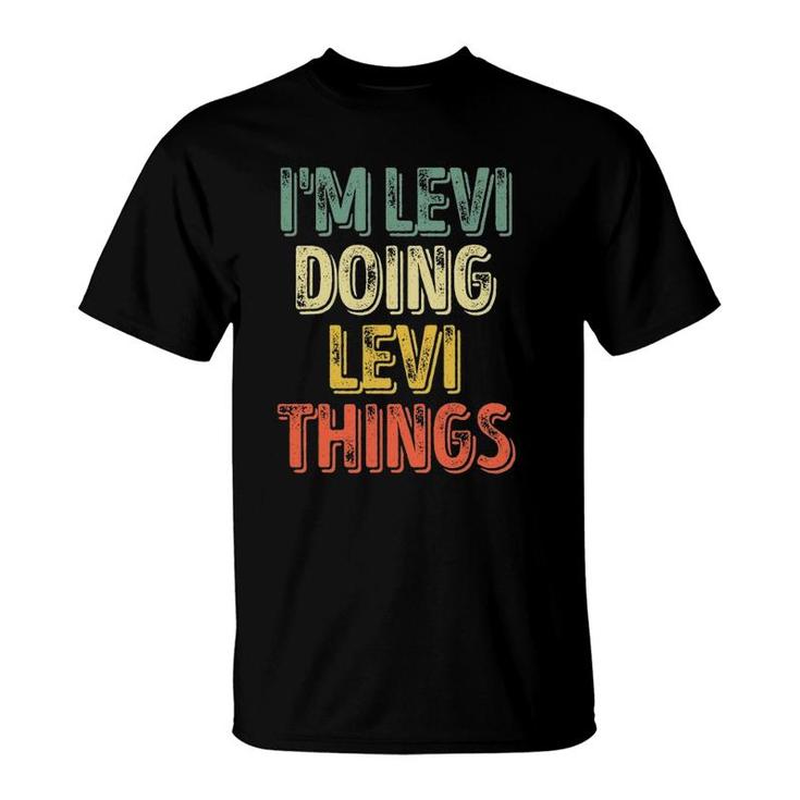 Im Levi Doing Levi Things  Personalized First Name T-Shirt
