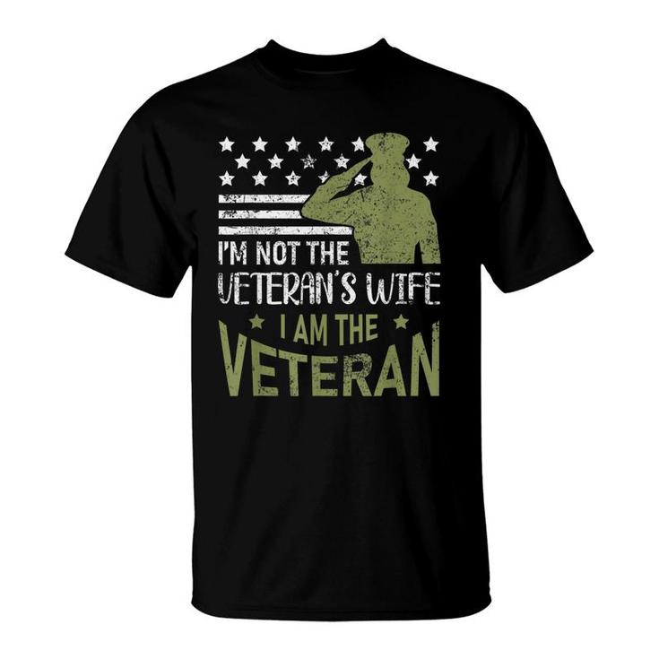 Im Not The Veterans Wife Im The Veteran Usa Military Woman  T-Shirt
