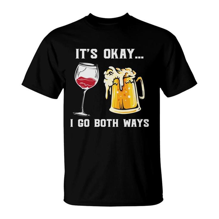 Its Okay I Go Both Way Funny Gifts For Beer Lovers T-Shirt