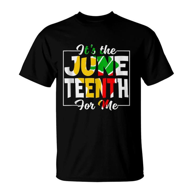 Its The Juneteenth For Me Free-Ish Since 1865 Independence  T-Shirt