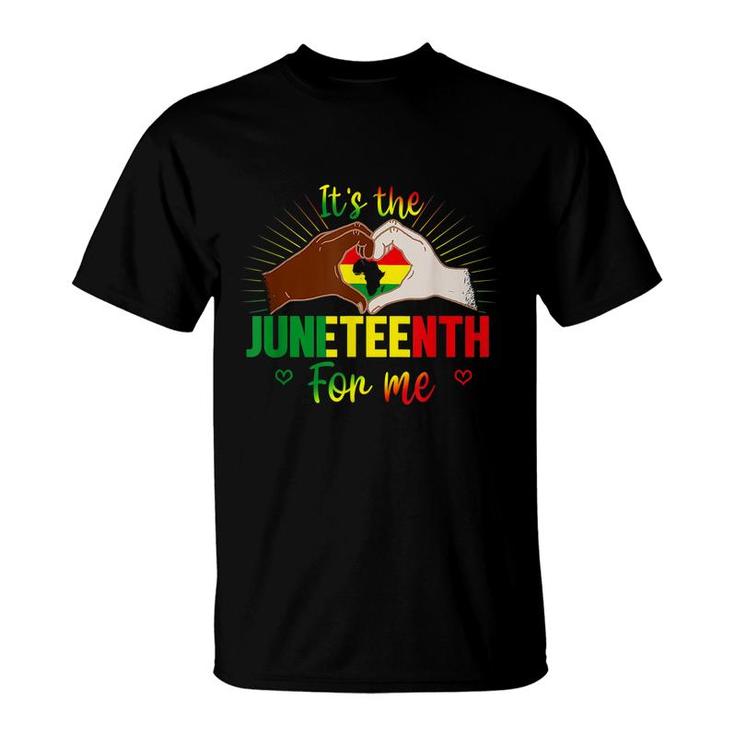 Its The Juneteenth For Me Free-Ish Since 1865 Independence   T-Shirt