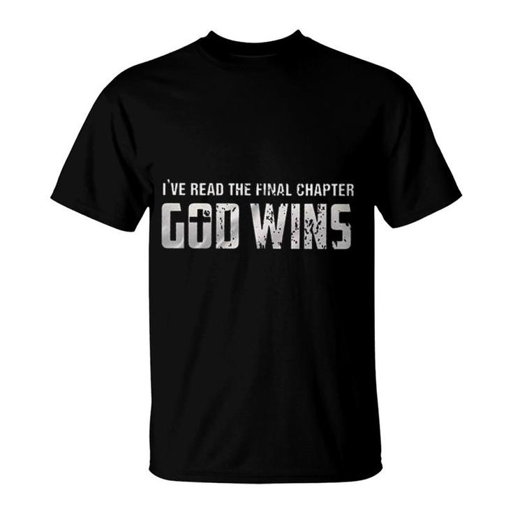 Ive Read The Final Chapter God Wins Design 2022 Gift T-Shirt