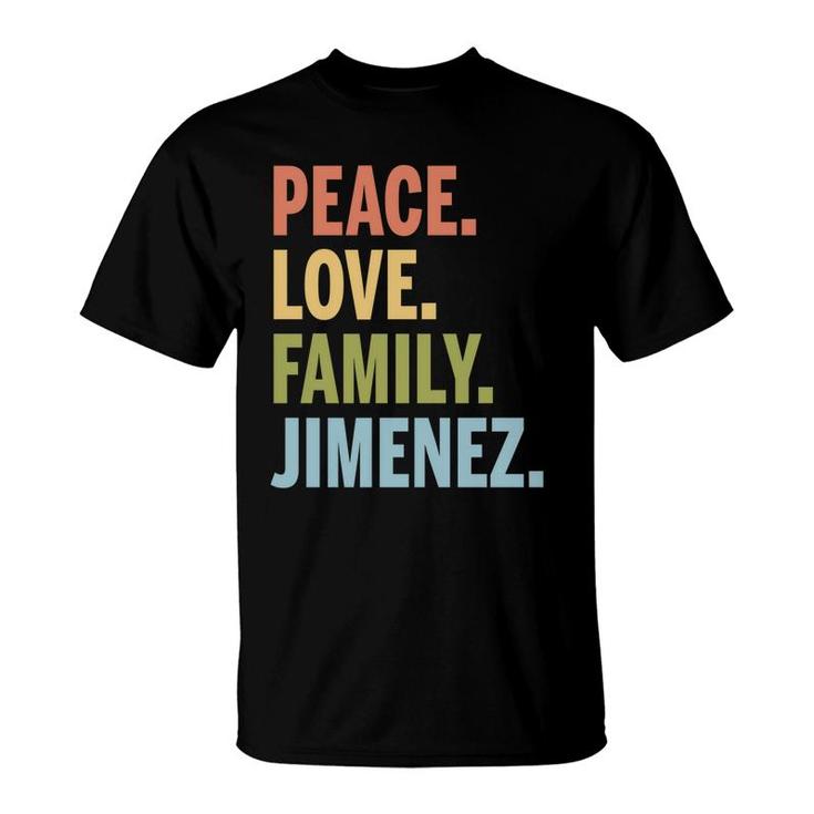 Jimenez Peace Love Family Matching Last Name   T-Shirt